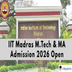 IIT Madras MTech/MA Admission 2026 Begins; Apply by April 27 @iitm.ac.in